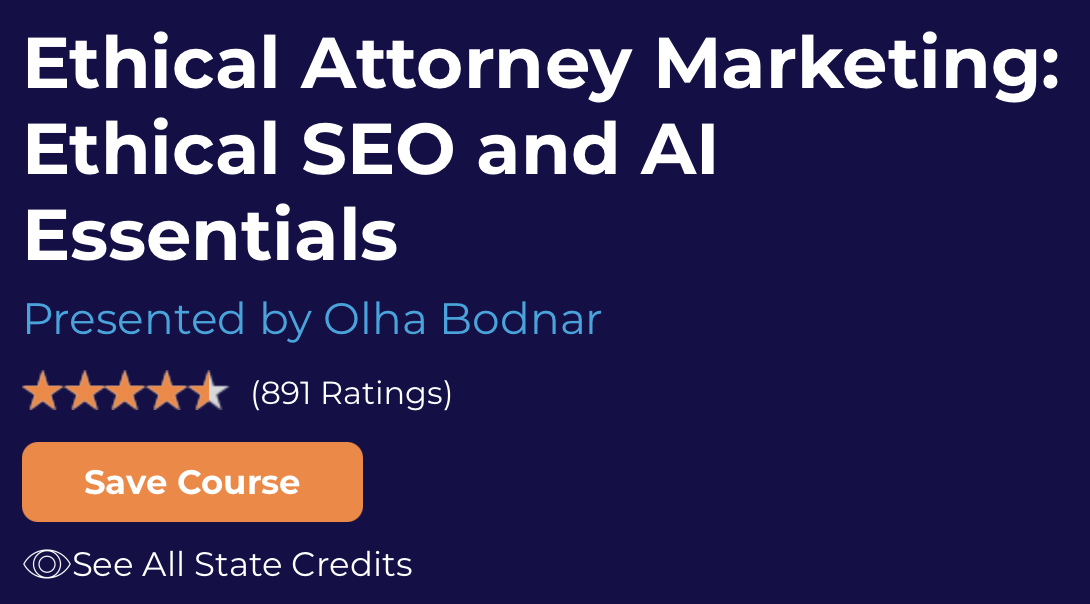 CLE: Ethical Attorney Marketing: Ethical SEO and AI Essentials Presented by Olha Bodnar, Founder of Ethos Leads