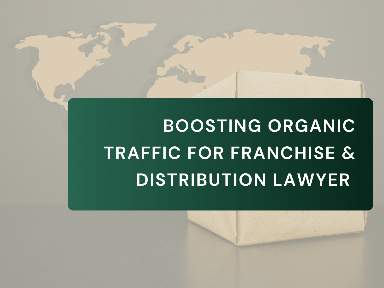 Boosting Organic Traffic for Franchise & Distribution Lawyer