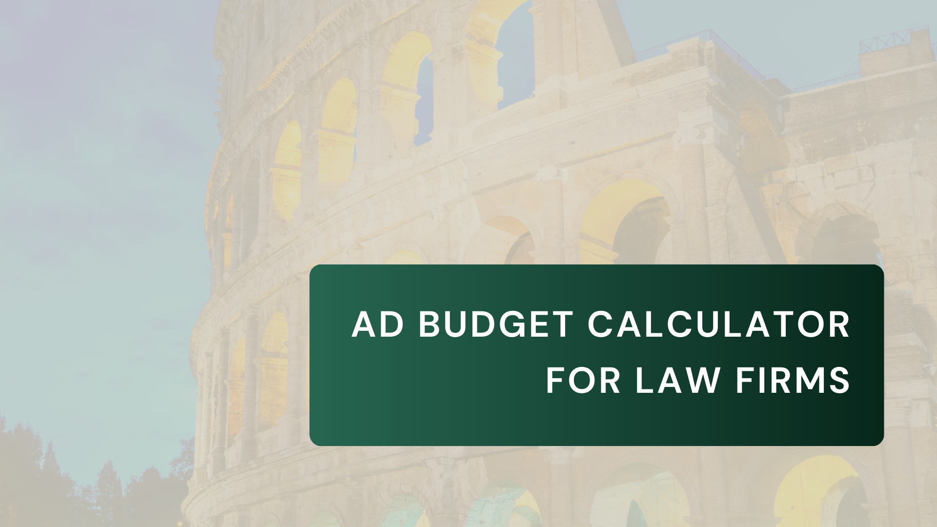 Ad Budget Calculator for Law Firms