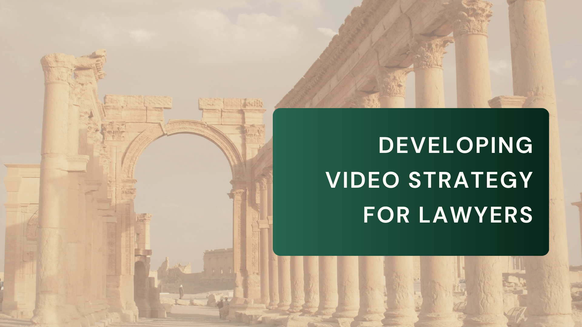 Developing Your Video Strategy: 7-Step Comprehensive Video Strategy for Lawyers