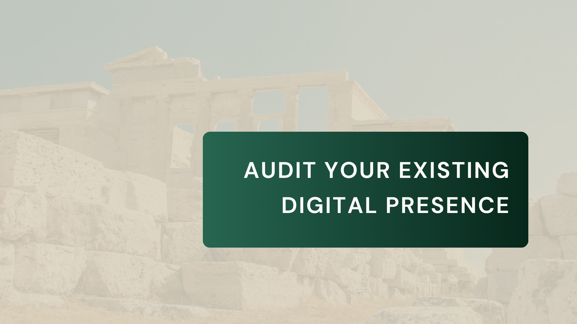 Audit Your Existing Digital Presence