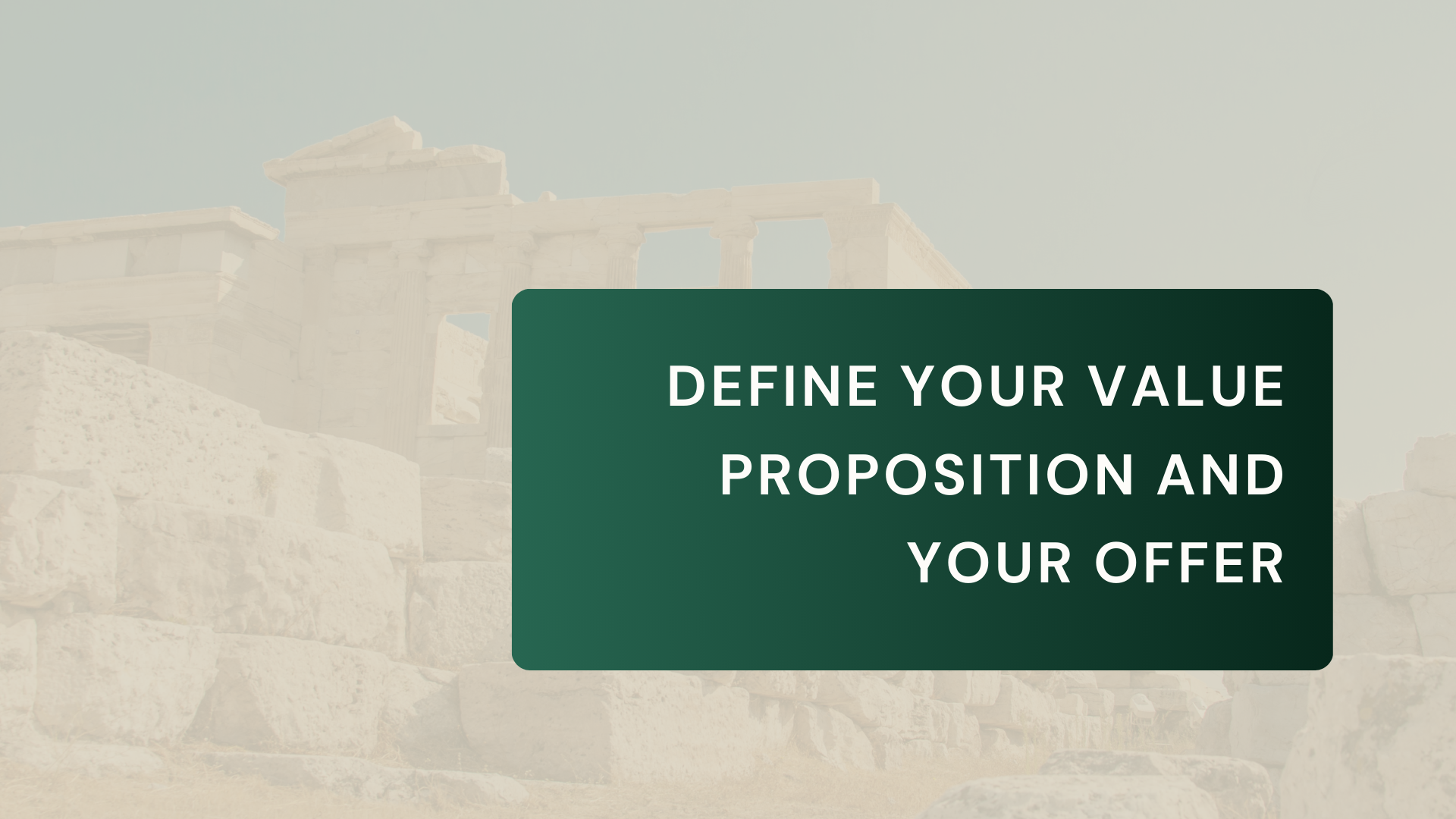 Define Your Value Proposition and Your Offer