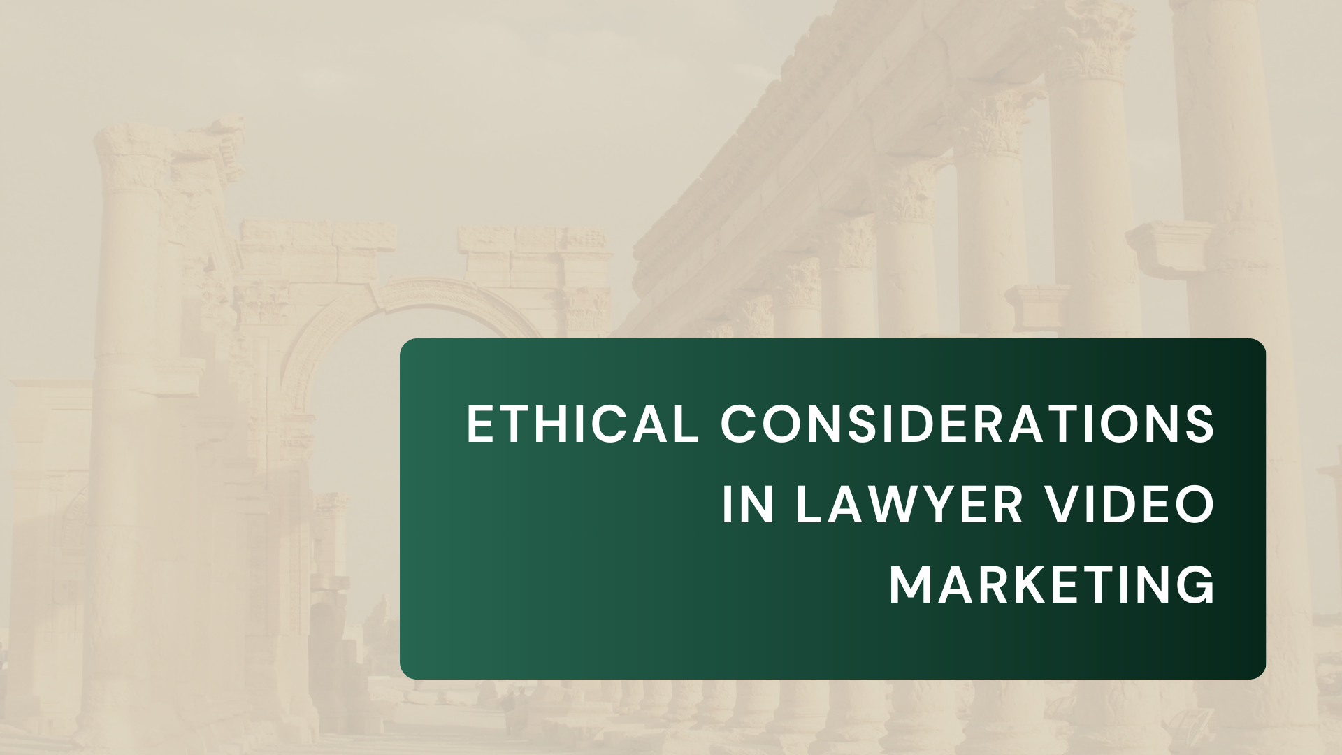 Ethical Considerations and Best Practices in Lawyer Video Marketing