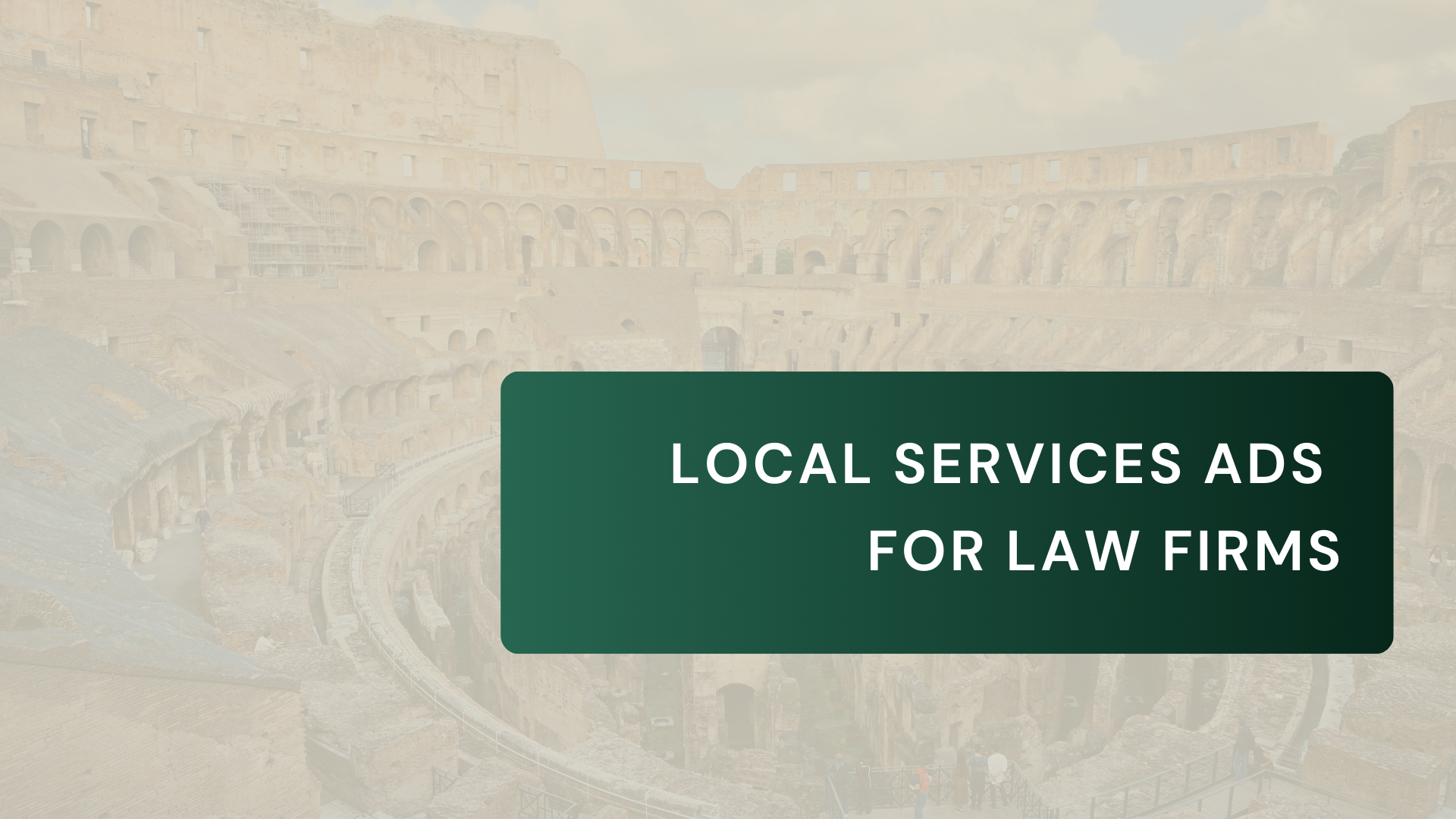 Google Local Services Ads for Law Firms: Boost Your Practice's Visibility and Credibility