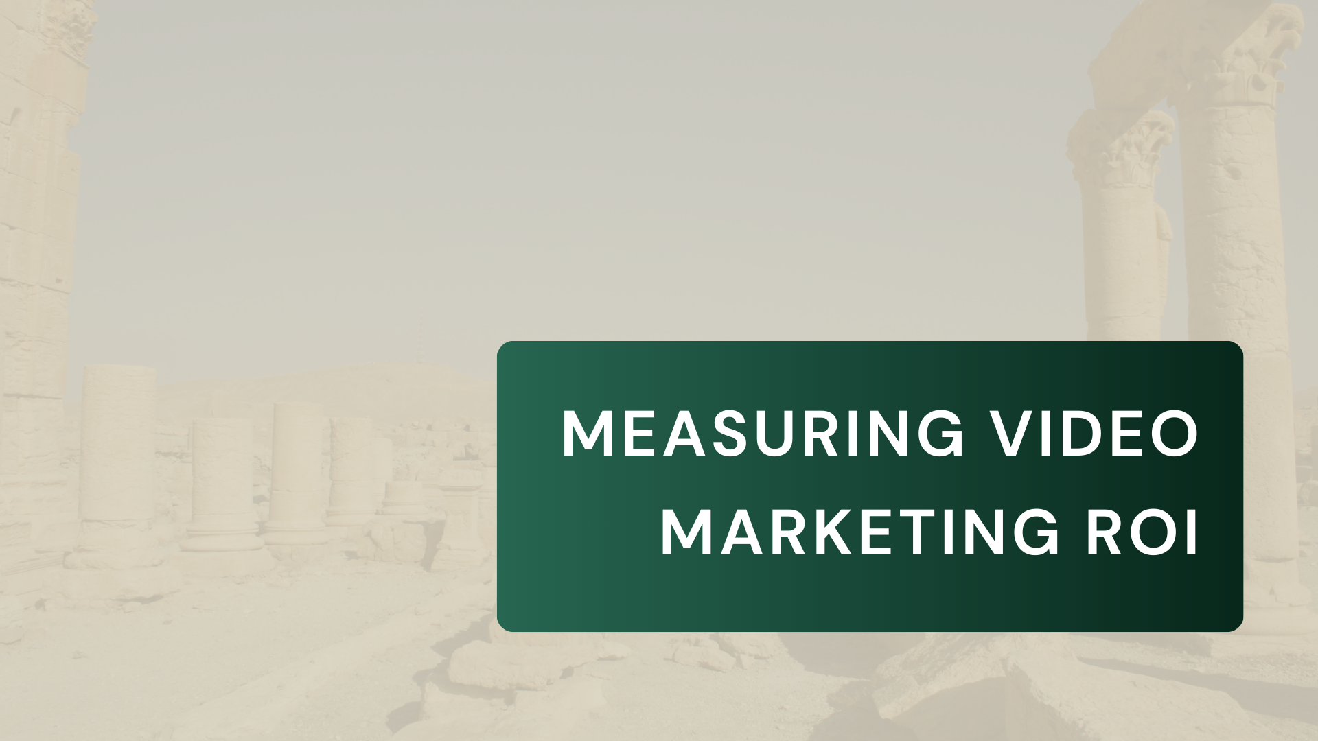 Measuring Video Marketing ROI