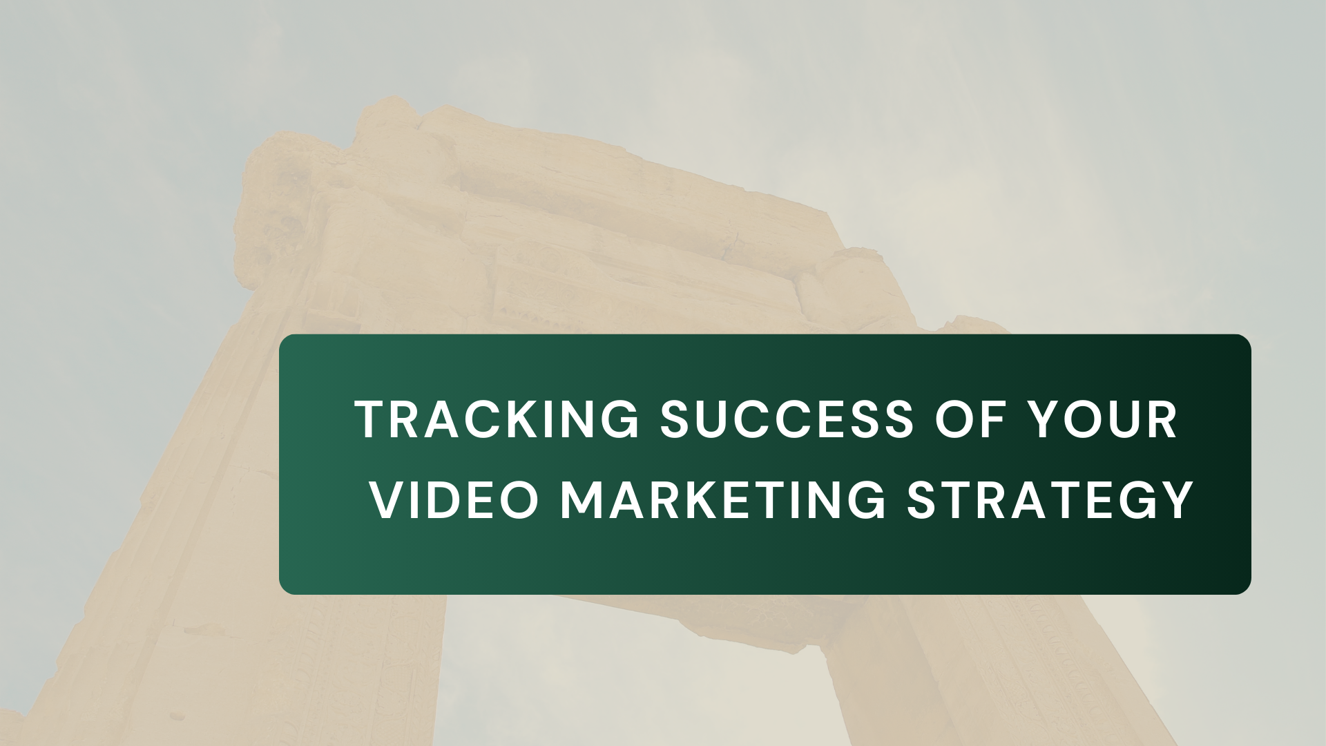 Tracking Success of Your Video Marketing Strategy